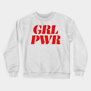 Girl Power GRL PWR (Red) Crewneck Sweatshirt